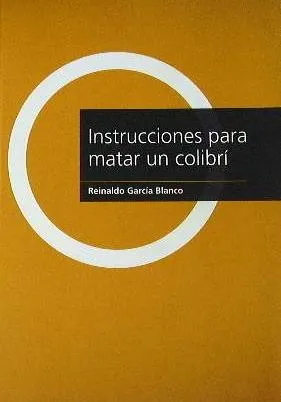 Portada de Instrucciones para matar un colibrí
