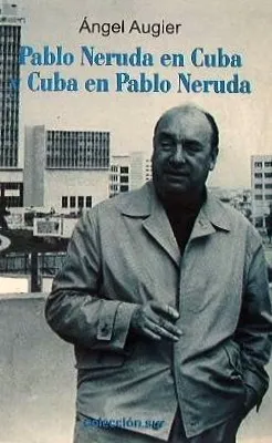 Portada de Pablo Neruda en Cuba y Cuba en Pablo Neruda